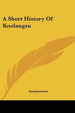 portada a short history of koolangsu (en Inglés)