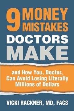 portada 9 Money Mistakes Doctors Make: and How You, Doctor, Can Avoid Losing Literally Millions of Dollars (en Inglés)