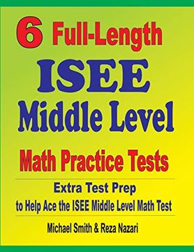 portada 6 Full-Length Isee Middle Level Math Practice Tests: Extra Test Prep to Help ace the Isee Middle Level Math Test (in English)