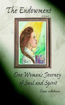 portada the endowment: one woman's journey of soul and spirit (en Inglés)