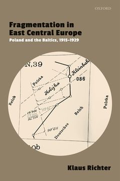 portada Fragmentation in East Central Europe: Poland and the Baltics, 1915-1929 (en Inglés)