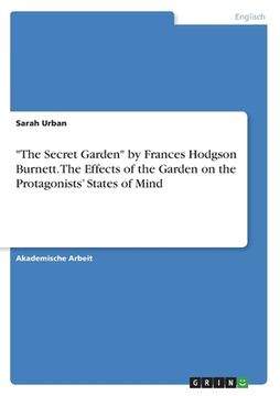 portada The Secret Garden by Frances Hodgson Burnett. The Effects of the Garden on the Protagonists' States of Mind (en Alemán)