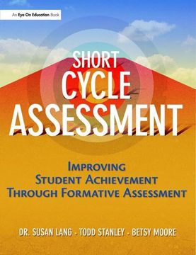 portada Short Cycle Assessment: Improving Student Achievement Through Formative Assessment (en Inglés)