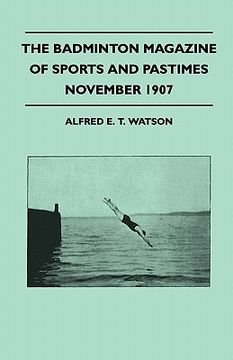 portada the badminton magazine of sports and pastimes - november 1907 - containing chapters on: alpine climbing past and present, sportsmen of mark, coral isl