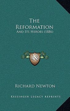 portada the reformation: and its heroes (1886) (en Inglés)