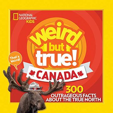 portada Weird but True Canada: 300 Outrageous Facts About the True North (en Inglés)