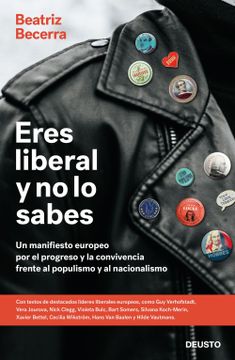 portada Eres Liberal y no lo Sabes: Un Manifiesto Europeo por el Progreso y la Convivencia Frente al Populismo y al Nacionalismo (in Spanish)