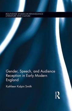 portada Gender, Speech, and Audience Reception in Early Modern England (Routledge Studies in Renaissance Literature and Culture)