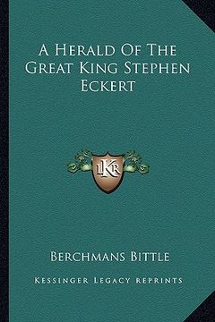 portada a herald of the great king stephen eckert (en Inglés)