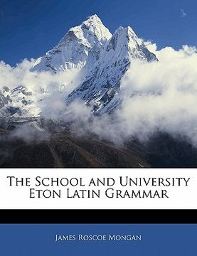 portada the school and university eton latin grammar