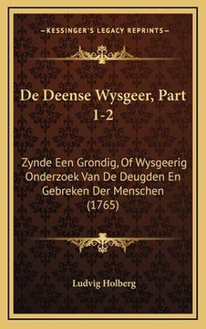 portada De Deense Wysgeer, Part 1-2: Zynde Een Grondig, Of Wysgeerig Onderzoek Van De Deugden En Gebreken Der Menschen (1765)
