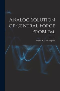 portada Analog Solution of Central Force Problem. (in English)