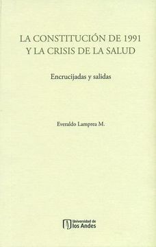 portada Constitucion de 1991 y la Crisis de la Salud. Encrucijadas y Salidas, la (in Spanish)
