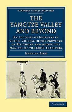 portada The Yangtze Valley and Beyond: An Account of Journeys in China, Chiefly in the Province of sze Chuan and Among the Man-Tze of the Somo Territory. Collection - Travel and Exploration in Asia) (en Inglés)