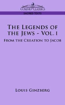 portada the legends of the jews - vol. i: from the creation to jacob (en Inglés)