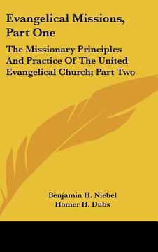 portada evangelical missions, part one: the missionary principles and practice of the united evangelical church; part two: a venture of faith a history of chi (en Inglés)