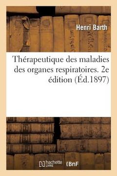 portada Thérapeutique Des Maladies Des Organes Respiratoires. 2e Édition (en Francés)
