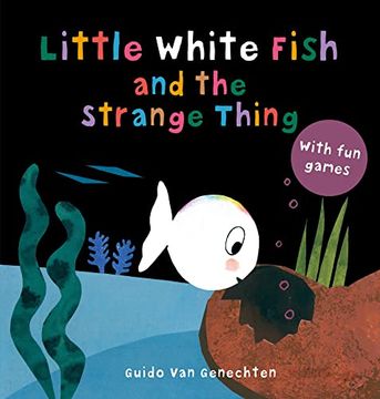 portada Little White Fish and the Strange Thing (Little White Fish, 10) (in English)