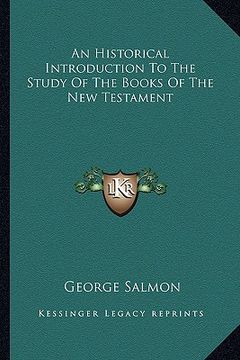 portada an historical introduction to the study of the books of the new testament (in English)