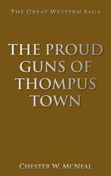 portada The Proud Guns of Thompus Town: The Great Western Saga (in English)