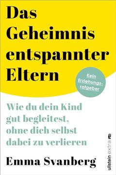 portada Das Geheimnis Entspannter Eltern de Emma Svanberg(Ullstein Extra) (en Alemán)