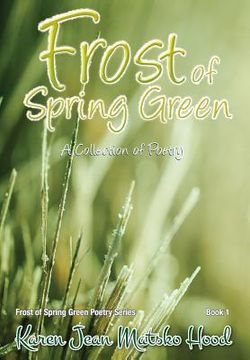 portada Frost of Spring Green: A Collection of Poetry