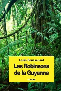 portada Les Robinsons de la Guyanne (en Francés)