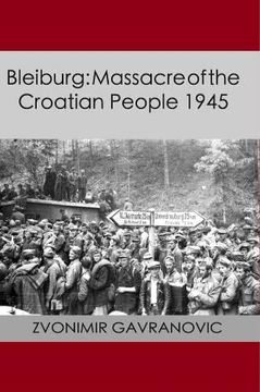 portada Bleiburg: Massacre of the Croatian People 1945 (en Inglés)