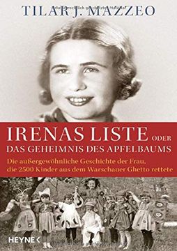 portada Irenas Liste Oder das Geheimnis des Apfelbaums: Die Außergewöhnliche Geschichte der Frau, die 2500 Kinder aus dem Warschauer Ghetto Rettete