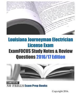 portada LOUISIANA JOURNEYMAN ELECTRICIAN License Exam ExamFOCUS Study Notes & Review Questions 2016/17 Edition (en Inglés)