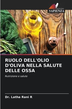 portada Ruolo Dell'olio d'Oliva Nella Salute Delle Ossa (in Italian)