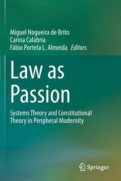 portada Law as Passion: Systems Theory and Constitutional Theory in Peripheral Modernity (in English)