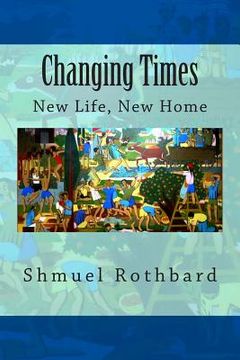 portada Changing Times: New Home, New Life (en Inglés)