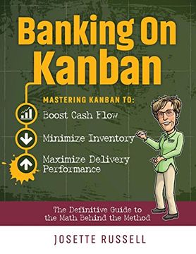 portada Banking on Kanban: Mastering Kanban to Boost Cash Flow, Minimize Inventory, and Maximize Delivery Performance