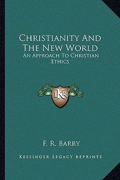 portada christianity and the new world: an approach to christian ethics