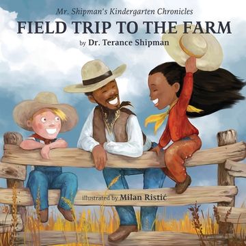 portada Mr. Shipman's Kindergarten Chronicles Field Trip to the Farm (in English)