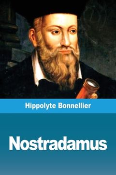 Nostradamus de Hippolyte Bonnellier(Salim Bouzekouk) (in French)