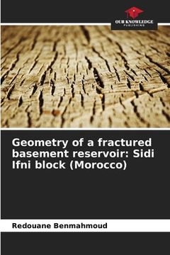 portada Geometry of a fractured basement reservoir: Sidi Ifni block (Morocco) (en Inglés)