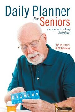 portada Daily Planner For Seniors (Track Your Daily Schedule) (en Inglés)