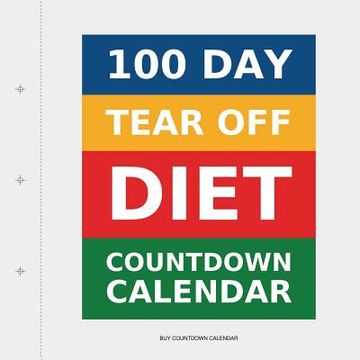 portada 100 Day Tear-Off Diet Countdown Calendar (en Inglés)