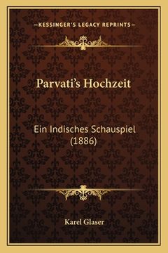 portada Parvati's Hochzeit: Ein Indisches Schauspiel (1886) (en Alemán)