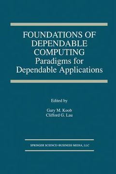 portada Foundations of Dependable Computing: Paradigms for Dependable Applications (en Inglés)