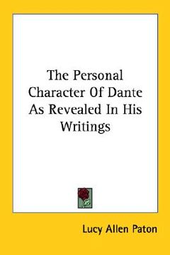 portada the personal character of dante as revealed in his writings (in English)
