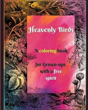 portada Heavenly Birds: Large Print/Blissful Floral Birds/Dreamy Stress Relieving Designs/Complex Hypnotic Detailed illustrations/Mindfulness (en Inglés)