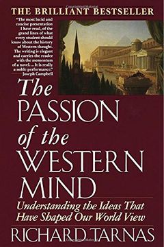 portada The Passion of the Western Mind: Understanding the Ideas That Have Shaped our World View (en Inglés)