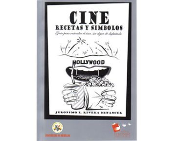 portada Cine: Recetas y Símbolos. Guía Para Entender el Cine, sin Dejar de Disfrutarlo