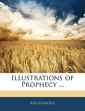 portada illustrations of prophecy ... (en Inglés)