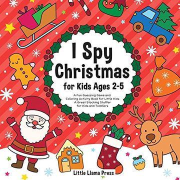 portada I spy Christmas Book for Kids Ages 2-5: A fun Guessing Game and Coloring Activity Book for Little Kids - a Great Stocking Stuffer for Kids and Toddlers (en Inglés)