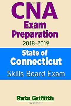 portada Cna Exam Preparation 2018-2019: State of Connecticut Skills Board Exam: Cna Exam Review (en Inglés)