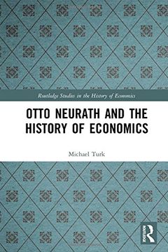 portada Otto Neurath and the History of Economics (Routledge Studies in the History of Economics) (en Inglés)